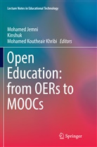 Mohame Jemni, Mohamed Jemni, Mohamed Koutheair Khribi, Kinshu, Kinshuk, Kinshuk... - Open Education: from OERs to MOOCs