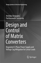 Anindy Dasgupta, Anindya Dasgupta, Parthasarathi Sensarma - Design and Control of Matrix Converters