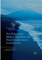 Juliett Koning, Juliette Koning, Njoto-Feillard, Njoto-Feillard, Gwenaël Njoto-Feillard - New Religiosities, Modern Capitalism, and Moral Complexities in Southeast Asia