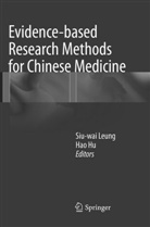 Hu, Hu, Hao Hu, Siu-wa Leung, Siu-Wai Leung - Evidence-based Research Methods for Chinese Medicine