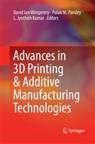 L Jyothish Kumar, L. Jyothish Kumar, Pula M Pandey, Pulak M Pandey, Pulak M. Pandey, David Ian Wimpenny - Advances in 3D Printing & Additive Manufacturing Technologies