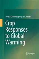 V R Reddy, V. R. Reddy, V.R Reddy, Dinesh Chandr Uprety, Dinesh Chandra Uprety - Crop Responses to Global Warming