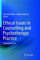 Poornim Bhola, Poornima Bhola, Raguram, Raguram, Ahalya Raguram - Ethical Issues in Counselling and Psychotherapy Practice