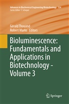 Marks, Marks, Robert Marks, Géral Thouand, Gérald Thouand - Bioluminescence: Fundamentals and Applications in Biotechnology - Volume 3
