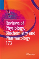 Piete de Tombe, Pieter de Tombe, Thomas Gudermann, Thomas Gudermann et al, Reinhard Jahn, Roland Lill... - Reviews of Physiology, Biochemistry and Pharmacology, Vol. 173