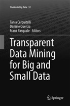 Tania Cerquitelli, Frank Pasquale, Daniel Quercia, Daniele Quercia - Transparent Data Mining for Big and Small Data