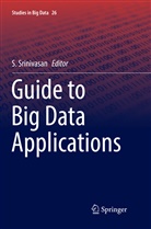 Srinivasan, S Srinivasan, S. Srinivasan - Guide to Big Data Applications