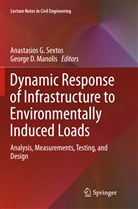 D Manolis, D Manolis, Anastasio G Sextos, Anastasios G Sextos, George D. Manolis, Anastasios G. Sextos - Dynamic Response of Infrastructure to Environmentally Induced Loads