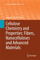 Orland J Rojas, Orlando J Rojas, Orlando J. Rojas - Cellulose Chemistry and Properties: Fibers, Nanocelluloses and Advanced Materials