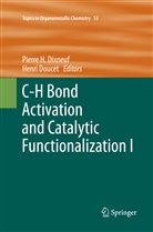 Pierre H. Dixneuf, DOUCET, Doucet, Henri Doucet, Pierr H Dixneuf, Pierre H Dixneuf - C-H Bond Activation and Catalytic Functionalization I