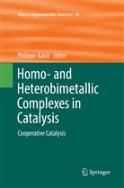 Philipp Kalck, Philippe Kalck - Homo- and Heterobimetallic Complexes in Catalysis