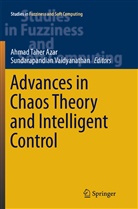 Ahmad Taher Azar, Ahma Taher Azar, Ahmad Taher Azar, Vaidyanathan, Vaidyanathan, Sundarapandian Vaidyanathan - Advances in Chaos Theory and Intelligent Control