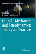 Pin Gurfil, Pini Gurfil, P Kenneth Seidelmann, P. Kenneth Seidelmann - Celestial Mechanics and Astrodynamics: Theory and Practice