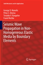 Petia Dineva, Petia S Dineva, Petia S. Dineva, George Manolis, George D Manolis, George D. Manolis... - Seismic Wave Propagation in Non-Homogeneous Elastic Media by Boundary Elements