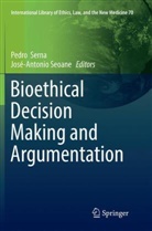 Seoane, Seoane, José-Antonio Seoane, Pedr Serna, Pedro Serna - Bioethical Decision Making and Argumentation