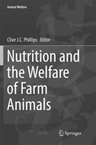Cliv J C Phillips, Clive J C Phillips, Clive J. C. Phillips - Nutrition and the Welfare of Farm Animals