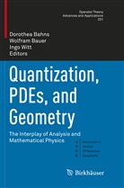 Dorothea Bahns, Wolfra Bauer, Wolfram Bauer, Ingo Witt - Quantization, PDEs, and Geometry