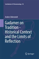 Anders Odenstedt - Gadamer on Tradition - Historical Context and the Limits of Reflection