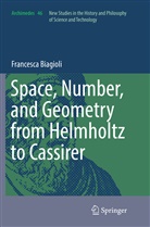 Francesca Biagioli - Space, Number, and Geometry from Helmholtz to Cassirer