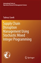 Tadeusz Sawik - Supply Chain Disruption Management Using Stochastic Mixed Integer Programming