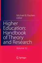 Michae B Paulsen, Michael B Paulsen, Michael B. Paulsen - Higher Education: Handbook of Theory and Research