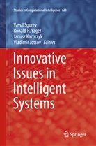 Vladimir Jotsov, Janusz Kacprzyk, Janusz Kacprzyk et al, Ronal R Yager, Ronald R Yager, Vassil Sgurev... - Innovative Issues in Intelligent Systems