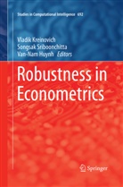 Van-Nam Huynh, Vladik Kreinovich, Songsa Sriboonchitta, Songsak Sriboonchitta - Robustness in Econometrics