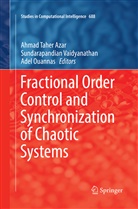 Ahmad Taher Azar, Adel Ouannas, Sundarapandia Vaidyanathan, Sundarapandian Vaidyanathan - Fractional Order Control and Synchronization of Chaotic Systems