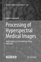 Robert Koprowski - Processing of Hyperspectral Medical Images