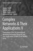Hocine Cherifi, Sabrin Gaito, Sabrina Gaito, Walter Quattrociocchi, Walter Quattrociocchi et al, Alessandra Sala - Complex Networks & Their Applications V
