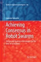 Gabriele Valentini - Achieving Consensus in Robot Swarms