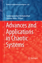 Sundarapandia Vaidyanathan, Sundarapandian Vaidyanathan, Volos, Volos, Christos Volos - Advances and Applications in Chaotic Systems