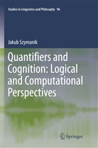 Jakub Szymanik - Quantifiers and Cognition: Logical and Computational Perspectives
