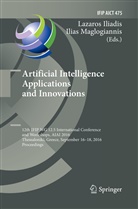 Lazaro Iliadis, Lazaros Iliadis, Maglogiannis, Maglogiannis, Ilias Maglogiannis - Artificial Intelligence Applications and Innovations