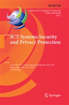 Sabrin De Capitani di Vimercati, Sabrina De Capitani di Vimercati, Martinelli, Martinelli, Fabio Martinelli - ICT Systems Security and Privacy Protection