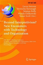 Lucas Introna, Donnch Kavanagh, Donncha Kavanagh, Séamas Kelly, Séamas Kelly et al, Wanda Orlikowski... - Beyond Interpretivism? New Encounters with Technology and Organization