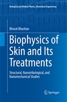 Bharat Bhushan - Biophysics of Skin and Its Treatments