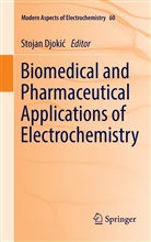 Stojan Djoki¿, Stoja Djokic, Stojan Djokic, Stojan Djokić - Biomedical and Pharmaceutical Applications of Electrochemistry