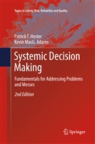 Kevin MacG Adams, Kevin MacG. Adams, Patrick Hester, Patrick T Hester, Patrick T. Hester - Systemic  Decision Making