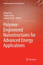 Zhiqun Lin, Yingku Yang, Yingkui Yang, Aiqing Zhang - Polymer-Engineered Nanostructures for Advanced Energy Applications