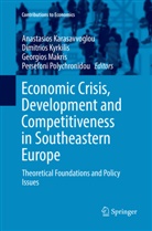 Anastasios Karasavvoglou, Dimitrio Kyrkilis, Dimitrios Kyrkilis, Georgios Makris, Georgios Makris et al, Persefoni Polychronidou - Economic Crisis, Development and Competitiveness in Southeastern Europe