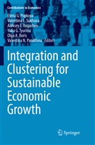 Olga A. Boris, Valentin E Sukhova, Valentina E Sukhova, Aleksey F Rogachev et al, Valentina N. Parakhina, Elena G. Popkova... - Integration and Clustering for Sustainable Economic Growth