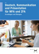 Georg Frie - Deutsch, Kommunikation und Präsentation für MFA und ZFA, Arbeitsheft