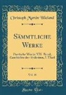 Christoph Martin Wieland - Sämmtliche Werke, Vol. 19
