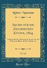 Robert Naumann - Archiv für die Zeichnenden Künste, 1864, Vol. 10