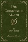 Karl Kraus - Die Chinesische Mauer (Classic Reprint)