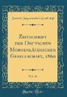 Deutsche Morgenländische Gesellschaft - Zeitschrift der Deutschen Morgenländischen Gesellschaft, 1860, Vol. 14 (Classic Reprint)