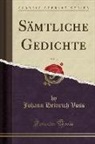 Johann Heinrich Voß - Sämtliche Gedichte, Vol. 3 (Classic Reprint)