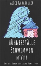 Alice Gabathuler - Hühnerställe schwimmen nicht
