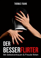 Thomas Frank - Der Besserflirter